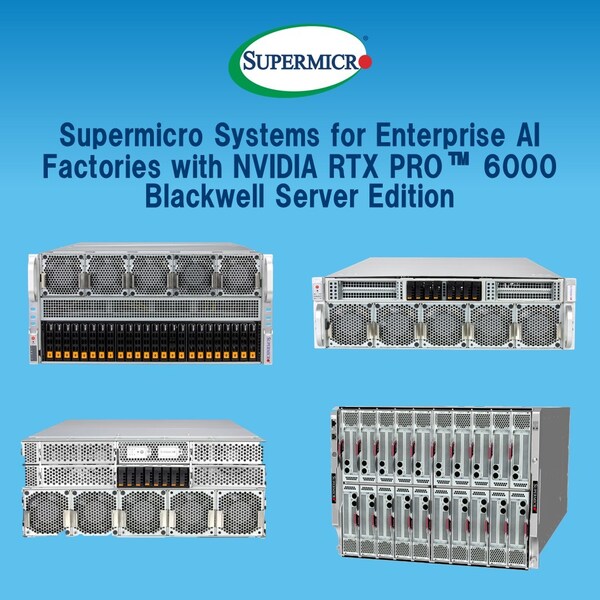 Supermicro 接受 20 多系統組合訂單，為全新 NVIDIA RTX PRO 6000 Blackwell Server Edition GPU 最佳化和加速部署企業 AI 工廠