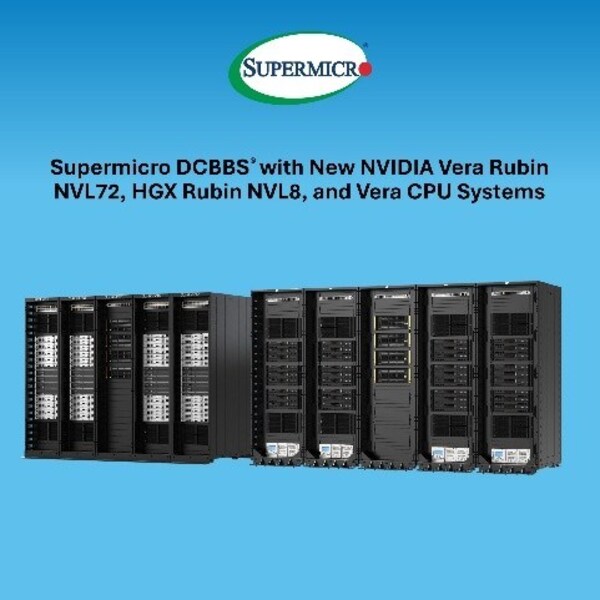 Supermicro 推出基於 NVIDIA Vera Rubin NVL72、HGX Rubin NVL8 與 Vera CPU 系統的 DCBBS 解決方案