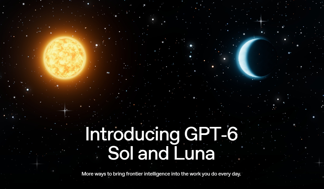 OpenAI 推出 GPT-6 Sol 與 Luna，Astra 能力下放、API 價格再砍一半